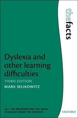 Dyslexia and Other Learning Difficulties by Mark Selikowitz