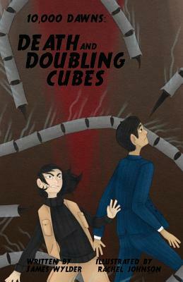 Death and Doubling Cubes: a 10,000 Dawns Tale by James Wylder