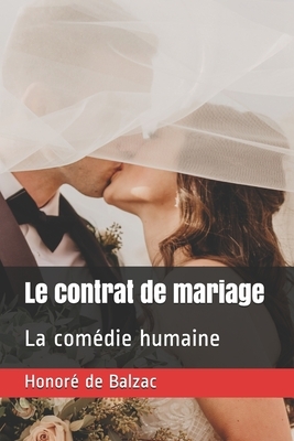 Le contrat de mariage: La comédie humaine by Honoré de Balzac