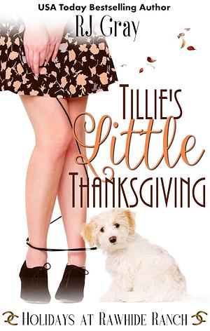 Tillie's Little Thanksgiving by R.J. Gray