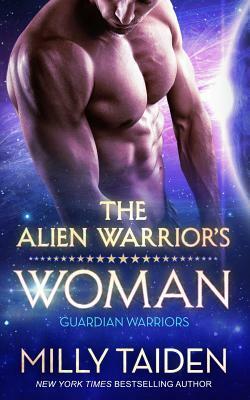 The Alien Warrior's Woman by Milly Taiden