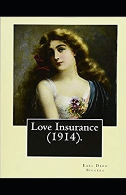 Love Insurance Illustrated by Earl Derr Biggers