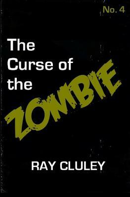 The Curse of the Zombie by Ray Cluley