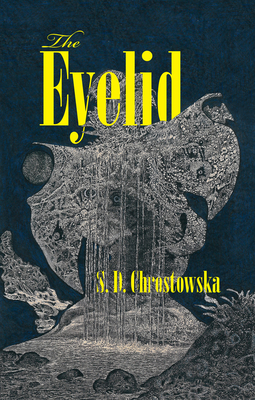 The Eyelid by S.D. Chrostowska