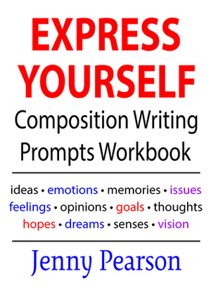 Express Yourself Composition Writing Prompts Workbook by Jenny Pearson