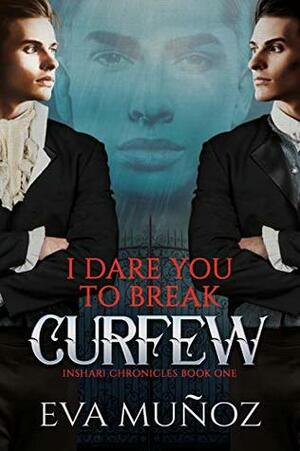 I Dare You to Break Curfew by Eva Muñoz