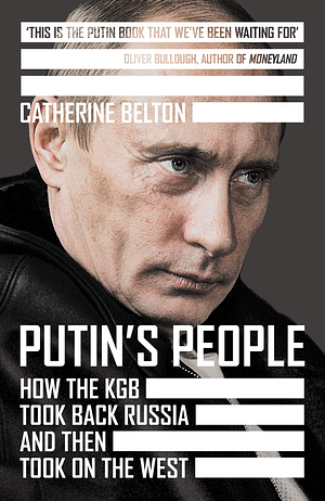 Putins krets: maktkampen om det moderna Ryssland by Catherine Belton