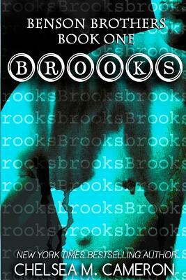 Brooks (Benson Brothers, Book One) by Chelsea M. Cameron