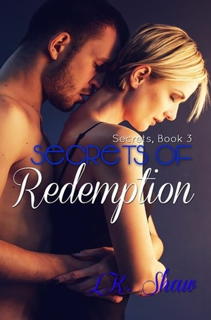 Secrets of Redemption by L.K. Shaw