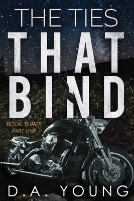The Ties That Bind 3 - Part One by D. a. Young