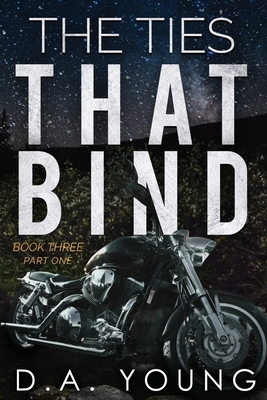 The Ties That Bind 3 - Part One by D.A. Young