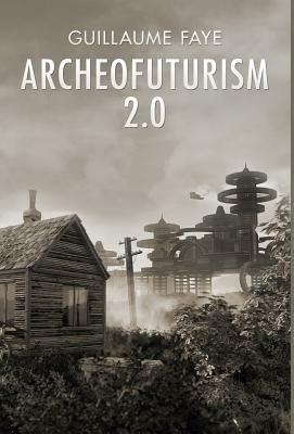 Archeofuturism 2.0 by Guillaume Faye