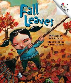 Fall Leaves (Rookie Readers: Level A) by Don L. Curry, Aaron Jasinski