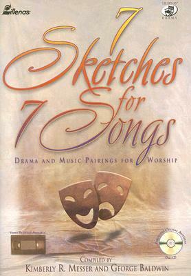 7 Sketches for 7 Songs: Drama and Music Pairings for Worship [With CD] by 