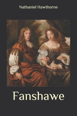 Fanshawe by Nathaniel Hawthorne