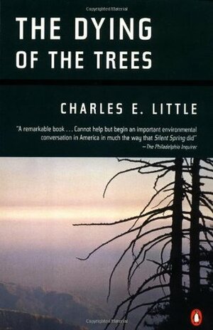 The Dying of the Trees by Charles E. Little