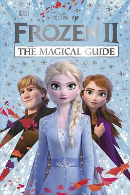 Disney Frozen 2 The Magical Guide: Julia March by Julia March, Julia March, D.K. Publishing