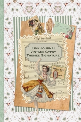 Junk Journal Vintage Gypsy Themed Signature: Full color 6 x 9 slim Paperback with ephemera to cut out and paste in - no sewing needed! by Helene Malmsio, Strategic Publications
