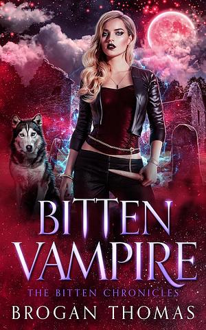 Bitten Vampire: An Urban Fantasy Stand-Alone by Brogan Thomas