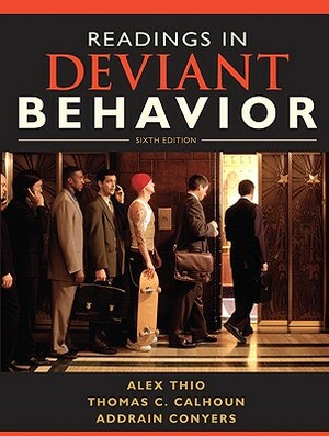 Readings in Deviant Behavior by Alex Thio, Thomas Calhoun, Addrain Conyers