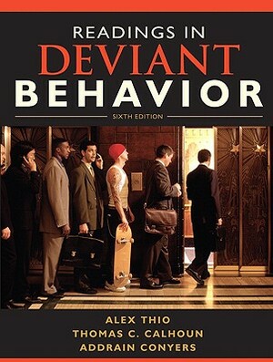 Readings in Deviant Behavior by Addrain Conyers, Thomas Calhoun, Alex Thio