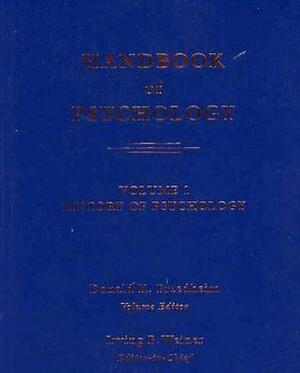 Handbook of Psychology, History of Psychology by Donald K. Freedheim