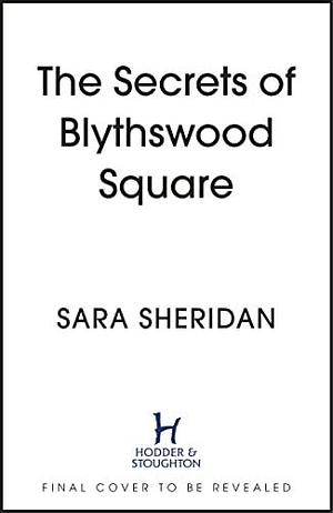 The Secrets of Blythswood Square: The gorgeous new novel by the bestselling author of The Fair Botanists by Sara Sheridan, Sara Sheridan