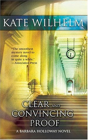 Clear and Convincing Proof by Kate Wilhelm