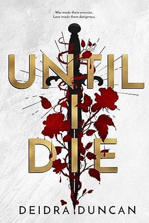 Until I Die by Deidra Duncan