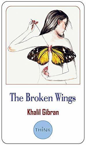 The Broken Wings: Special Edition by Kahlil Gibran, Kahlil Gibran, Kahlil Gibran