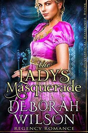 The Lady's Masquerade by Deborah Wilson