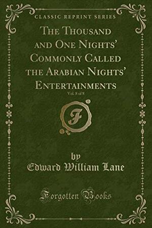 The Thousand and One Nights' Commonly Called the Arabian Nights' Entertainments, Volume 8 of 8 by Anonymous