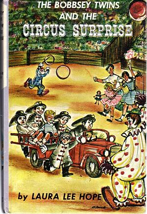 The Bobbsey Twins and the Circus Surprise by Laura Lee Hope