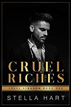 Cruel Riches by Stella Hart