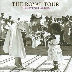 The Royal Tour: A Souvenir Album by Caroline de Guitaut