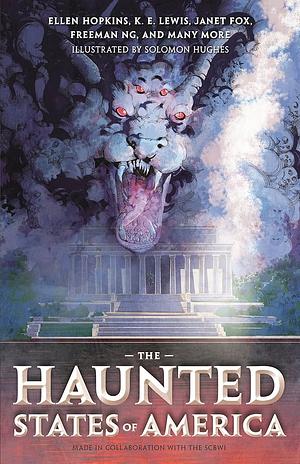 The Haunted States of America by Ellen Hopkins, Janet Fox, Freeman Ng, Kenneth Lewis
