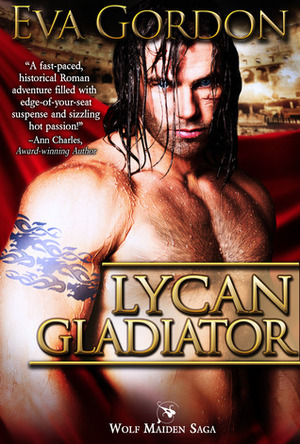 Lycan Gladiator by Eva Gordon