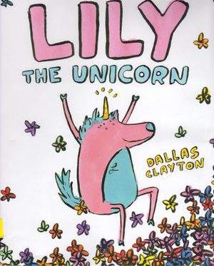 Lily the Unicorn by Dallas Clayton