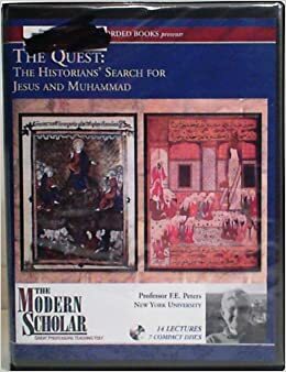 The Quest: The Historian's Search for Jesus and Mohammad by F.E. Peters