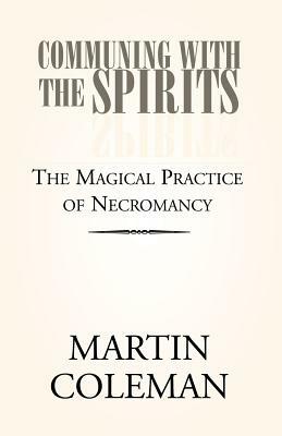 Communing with the Spirits by Martin Coleman