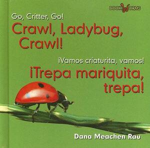 Crawl, Ladybug, Crawl!/Trepa Mariquita, Trepa! by Dana Meachen Rau