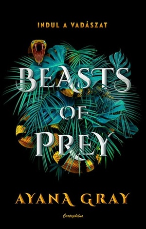 Beasts of Prey - Indul a vadászat by Ayana Gray