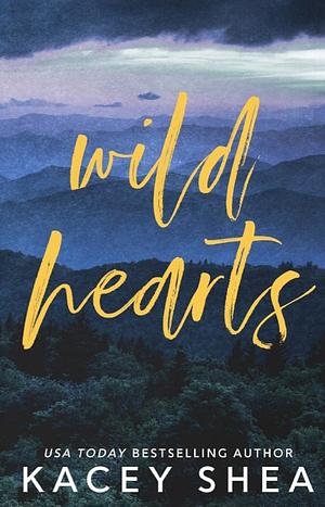 Wild Hearts by Kacey Shea, Kacey Shea