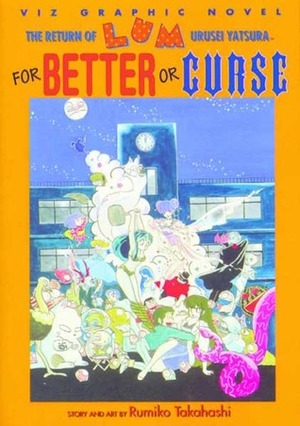 The Return of Lum, Volume 7: For Better Or Curse (Urusei Yatsura, #8) by Rumiko Takahashi