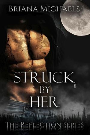 Struck by her by Briana Michaels