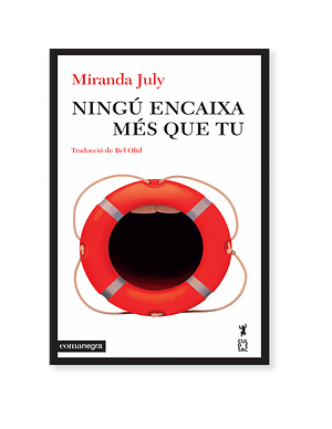 Ningú encaixa més que tu by Miranda July, Bel Olid