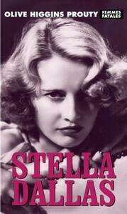 Stella Dallas by Olive Higgins Prouty