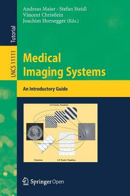 Medical Imaging Systems: An Introductory Guide by 