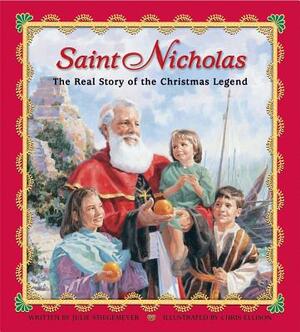 Saint Nicholas: The Real Story of the Christmas Legend by Julie Stiegemeyer