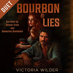 Bourbon & Lies by Victoria Wilder